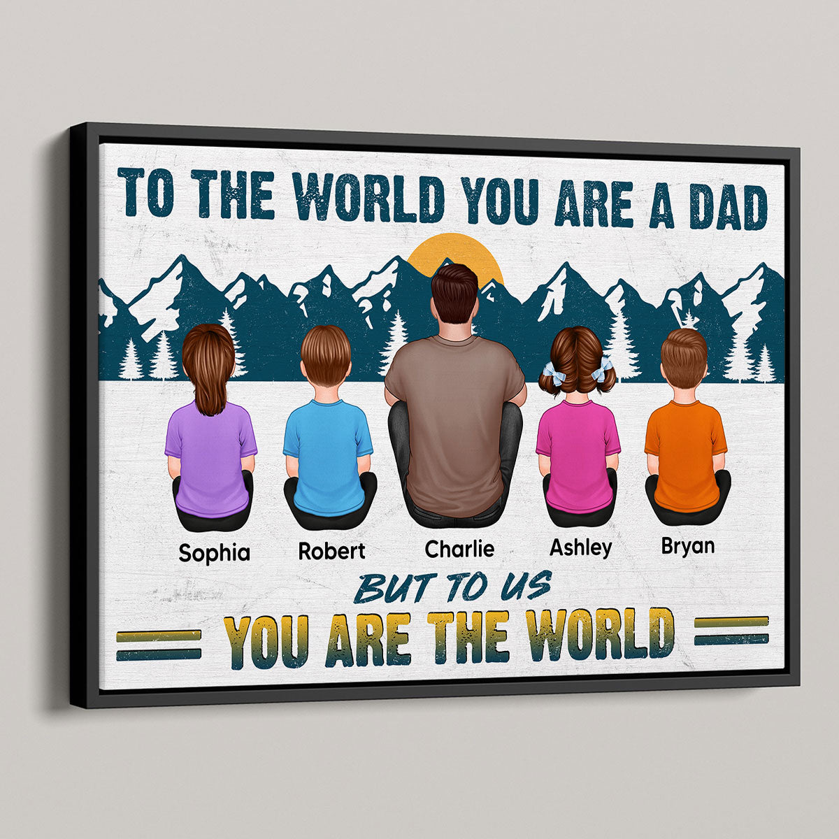 Dad You Are The World Sitting Back View Man Kids Dogs Cats Personalized Poster, Meaningful Father's Day Gift for Dad, Gift for Husband
