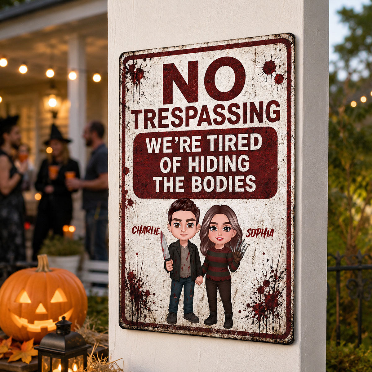 Horror Theme Couple No Trespassing We're Tired of Hiding The Bodies - Personalized Metal Sign - Funny Halloween Decor For Couple