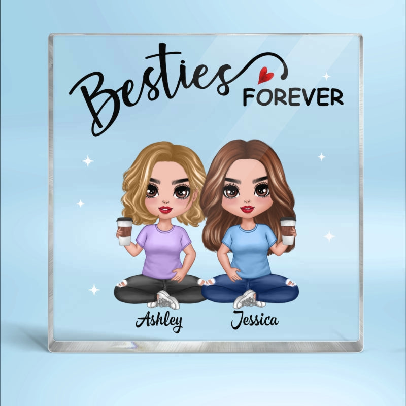 Besties Forever Doll Style Gift For Besties Sisters Personalized Acrylic Block Plaque