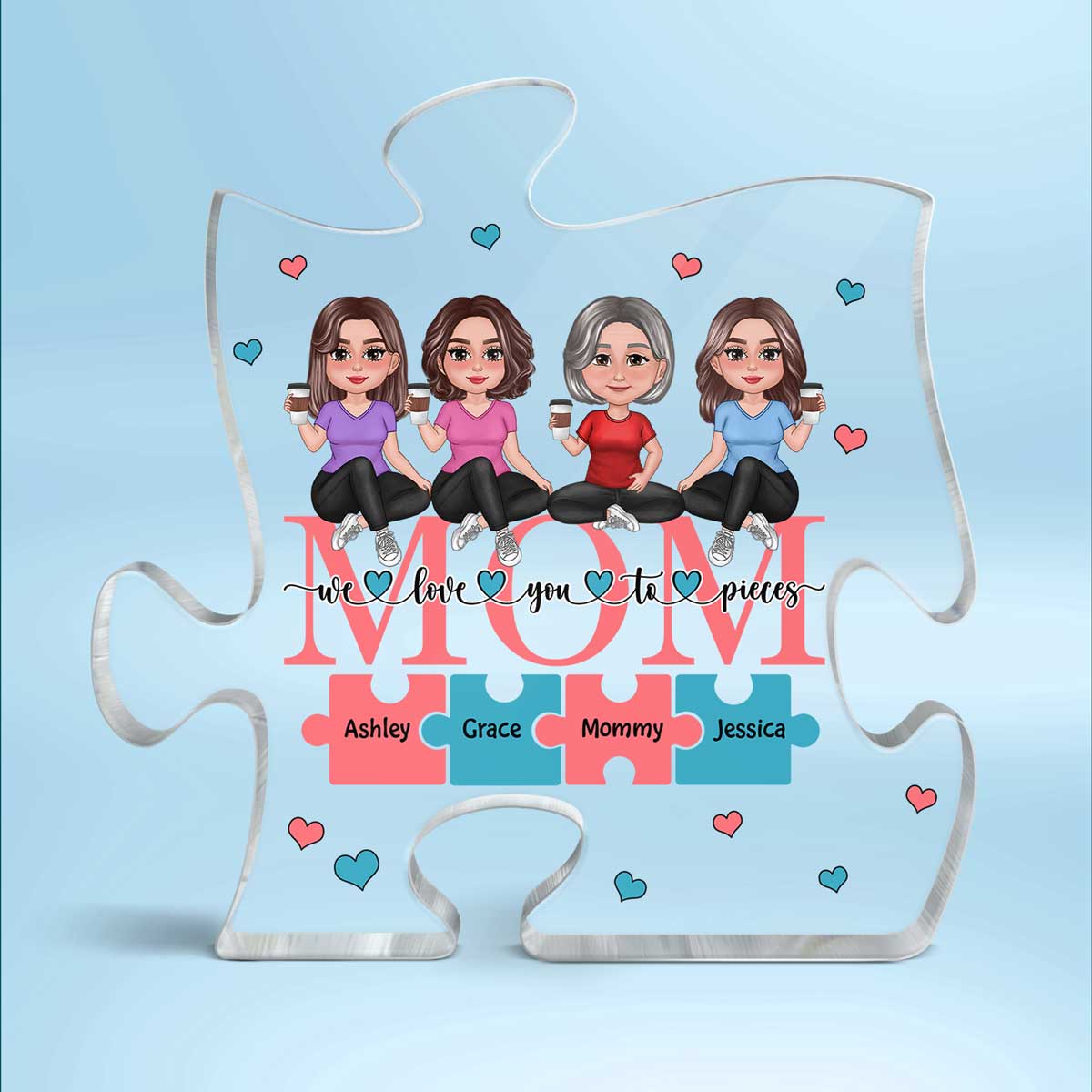 Pretty Doll Mom We Love You To Pieces Personalized Acrylic Puzzle Plaque