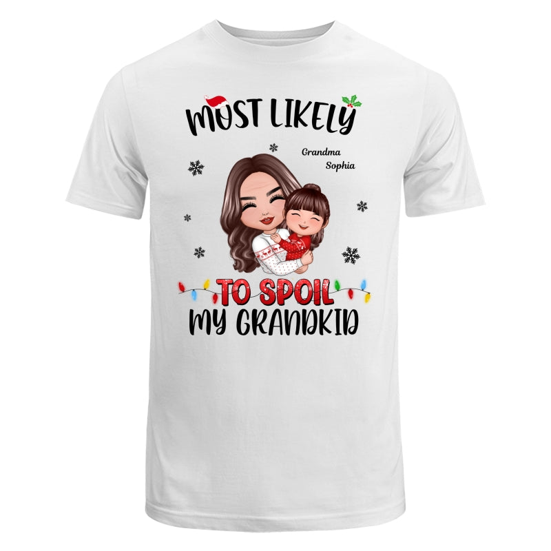 Most Likely To Spoil The Grandkids Grandma Christmas Personalized T-Shirts