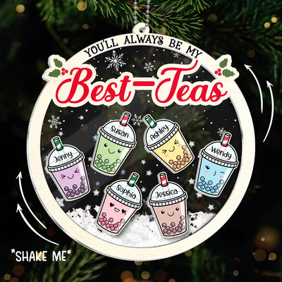 You'll Always Be My Best-Tea Personalized Shaker Ornament, Christmas Gifts For Besties, Sisters, Bubble Tea Lovers