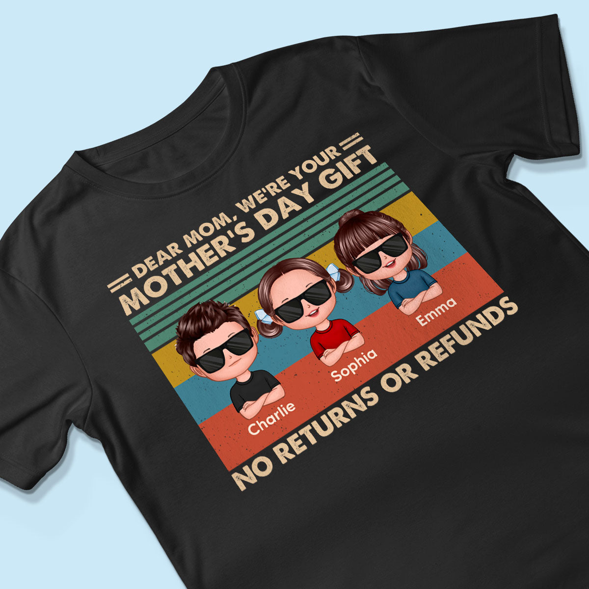 We're Your Gift No Returns or Refunds Personalized Shirt