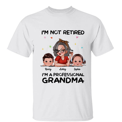 I‘m Not Retired I’m A Professional Grandma Gift For Grandma Retirement Gift Personalized Shirt