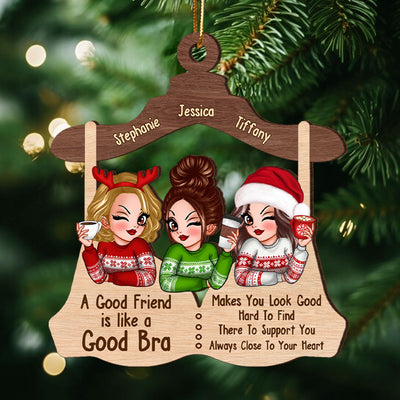 A Good Friend Is Like A Good Bra Personalized Wooden Ornament, Funny Christmas Gift For Besties, Best Friends, Sisters