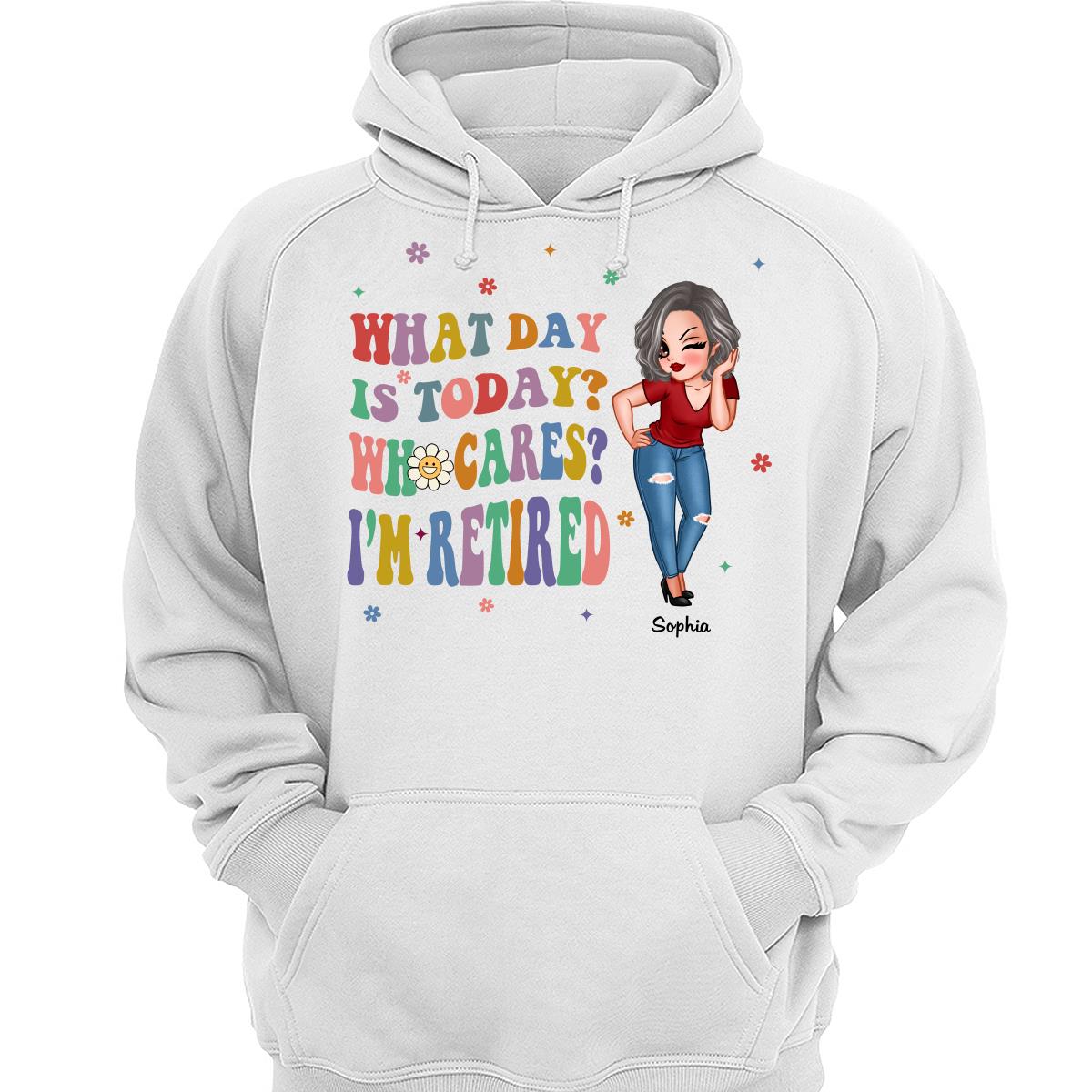 Colorful Sassy Woman What Day Is Today I‘m Retired Personalized Shirt