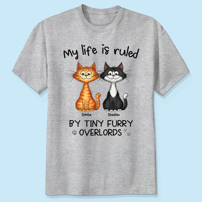 My Life Is Ruled By Tiny Furry Overlords Quirky Cats Personalized Shirt