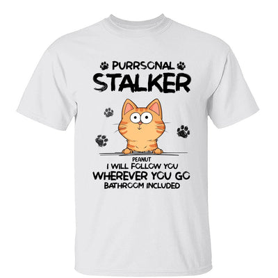 Purrsonal Stalker Funny Cats Expressions Personalized Shirt