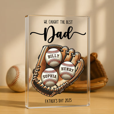 We Caught The Best Dad Baseball, Softball Personalized Acrylic Block Plaque, Custom Kid's Name, Father’s Day Gift For Husband, Gift For Dad