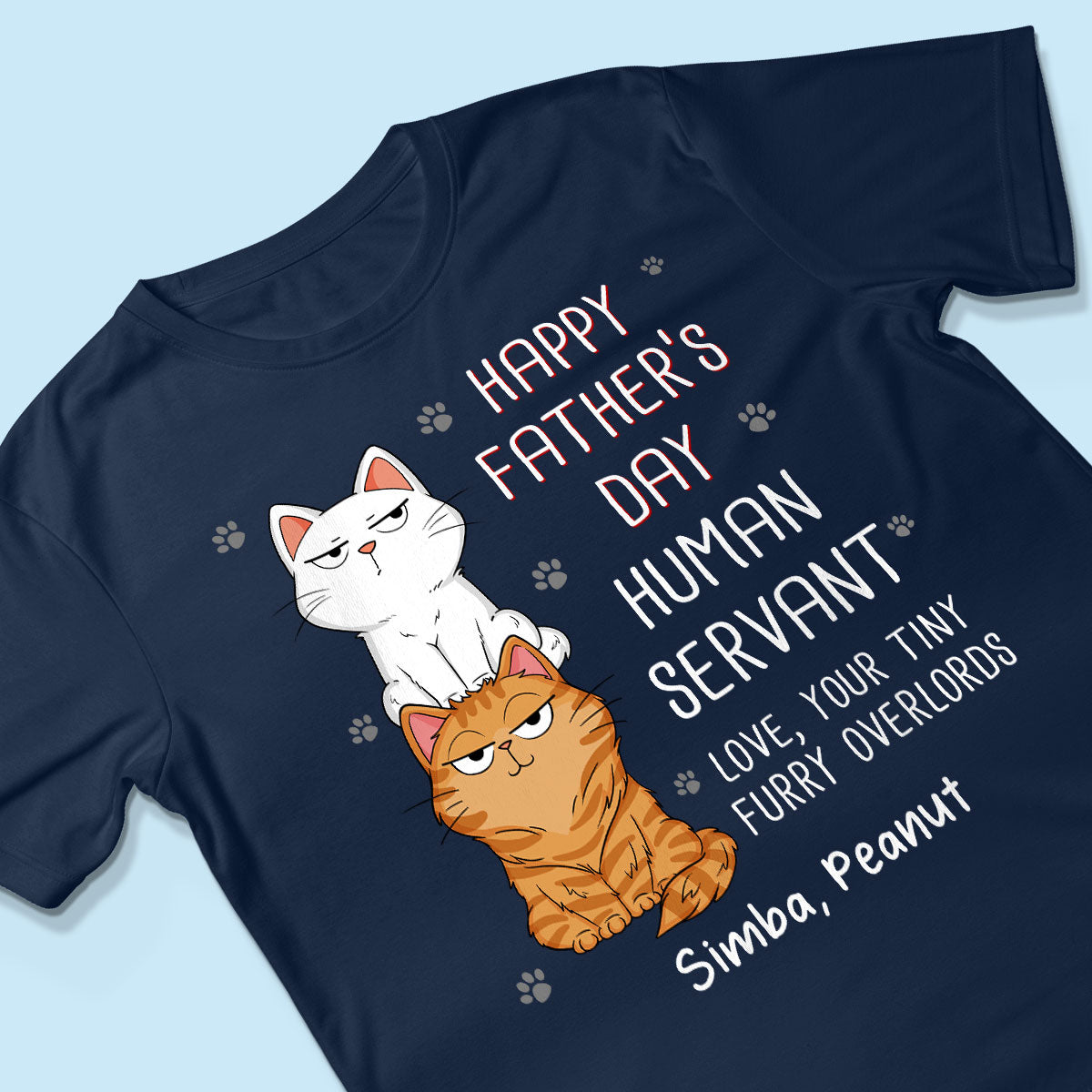 Happy Father‘s Day Human Servant Stacked Cats Funny Gift For Cat Lover Personalized Dark Color Shirt