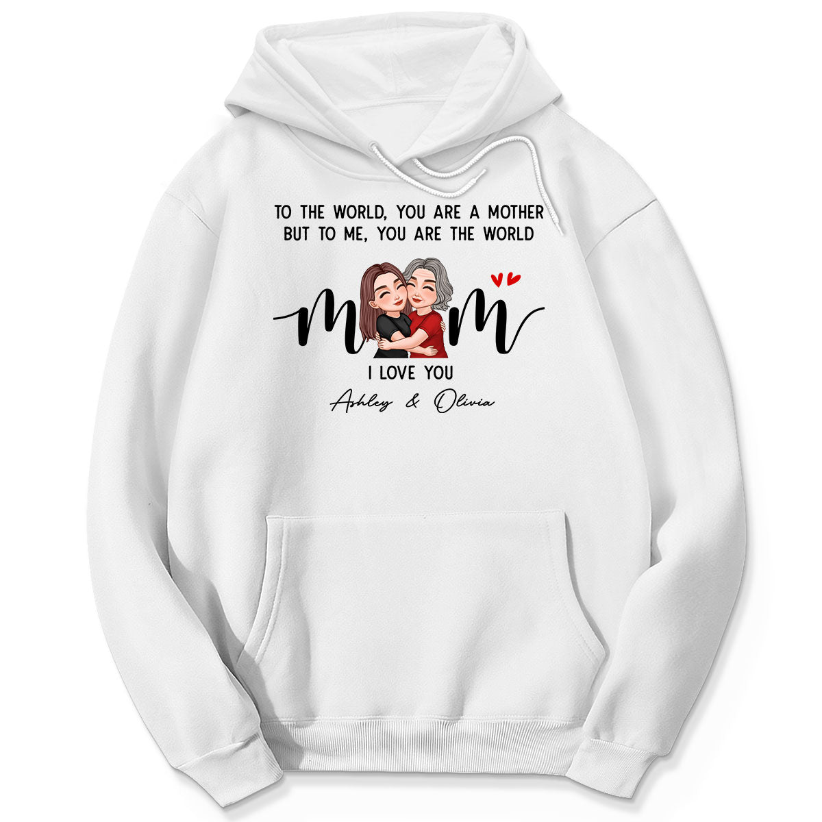 To Me You Are The World Gift For Mom Personalized Shirt