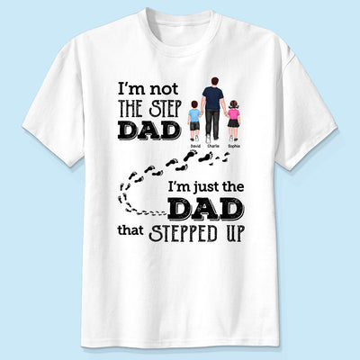 I‘m Not The Step Dad Walking Dad Personalized Shirt