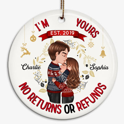 I‘m Yours No Returns Or Refunds Couple Christmas Personalized Ornament