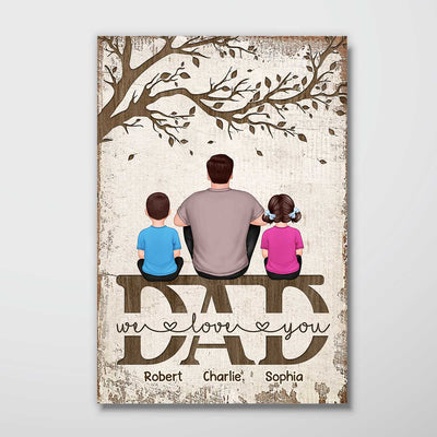 Dad We Love You Back View Sitting Dad & Kids Personalized Vertical Poster