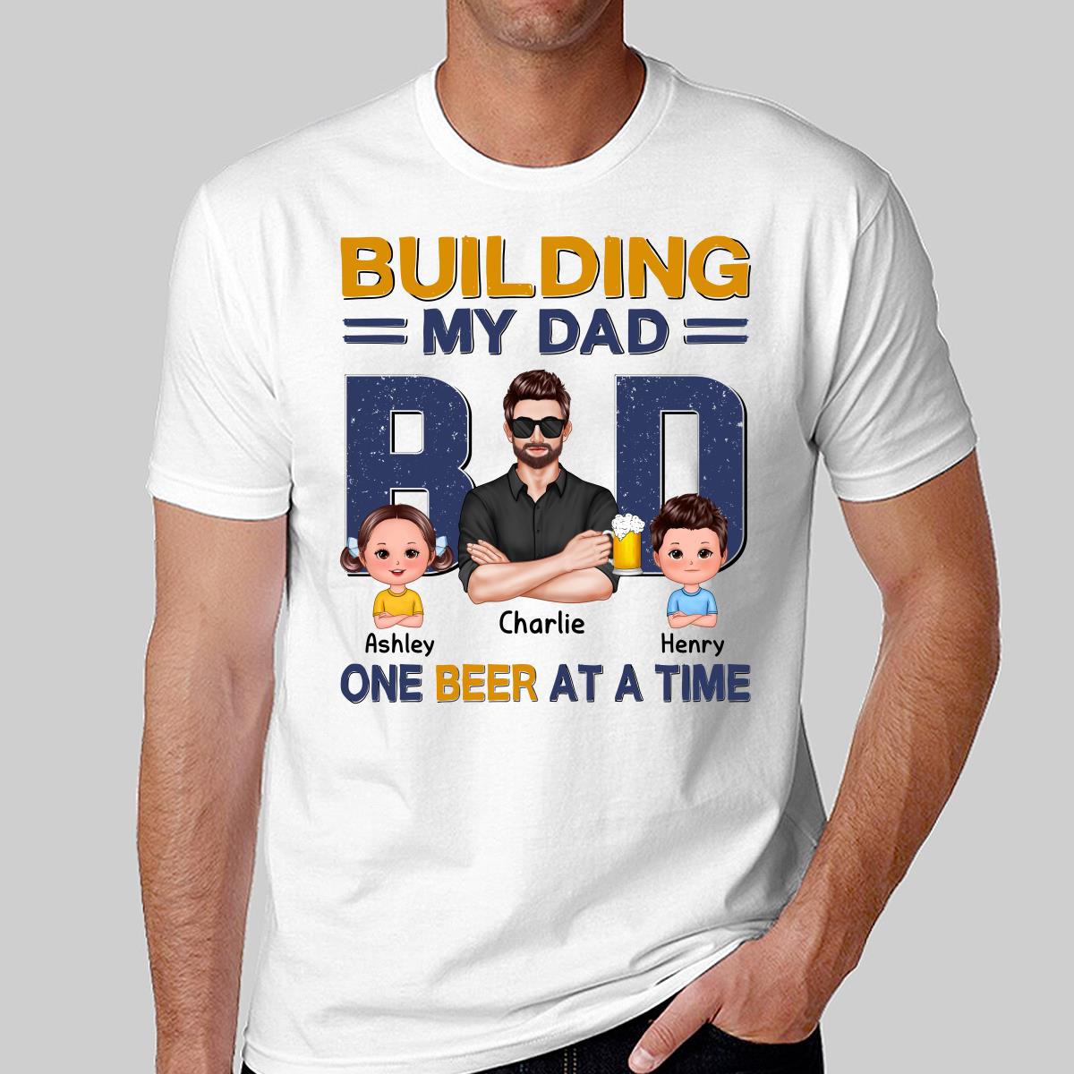 Building My Dad Bod One Beer At A Time Personalized Shirt