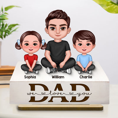 Dad We Love You 2D Flat Printed - Personalized 2-Layer Wooden Plaque - Heartfelt Father's Day Gift For Dad, Husband