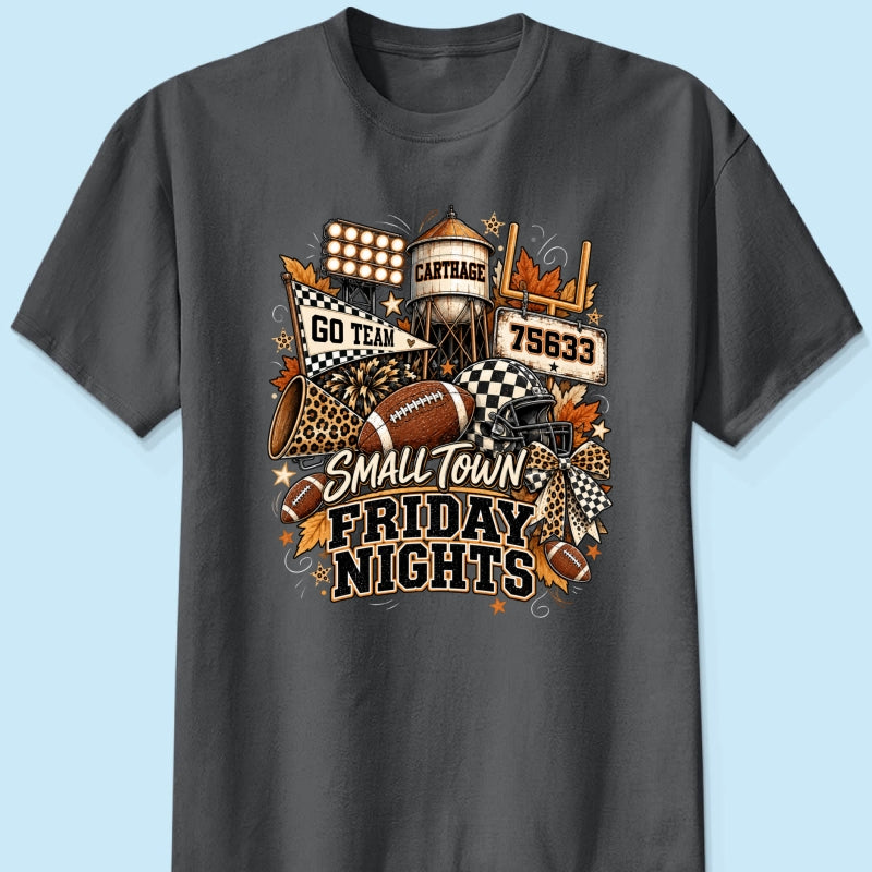 Small Town Friday Nights - Personalized Shirt - Trendy Fall Football Game Day, Custom Town Name, Zip Code