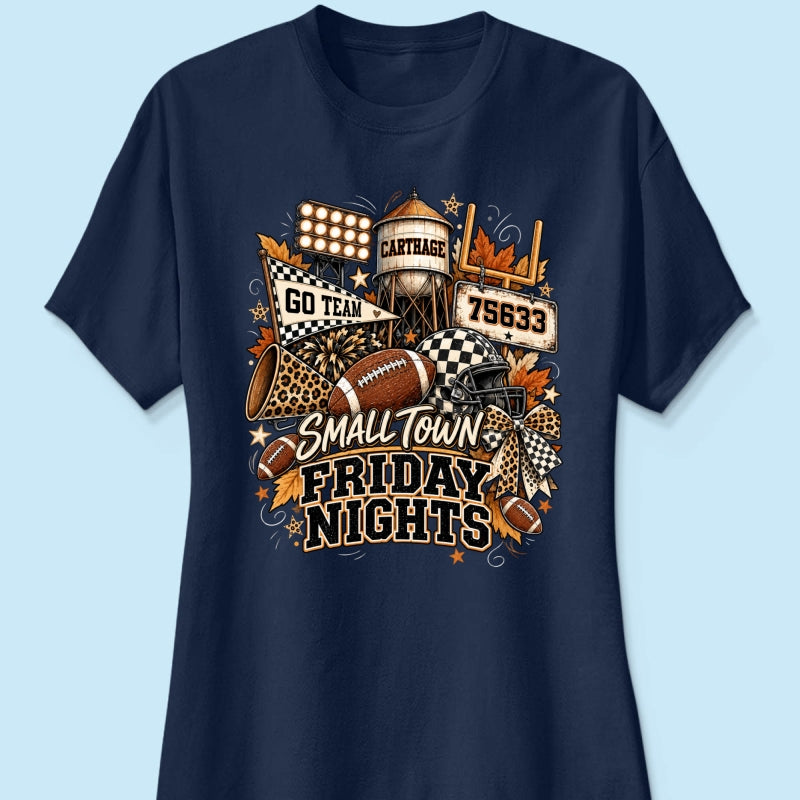Small Town Friday Nights - Personalized Shirt - Trendy Fall Football Game Day, Custom Town Name, Zip Code