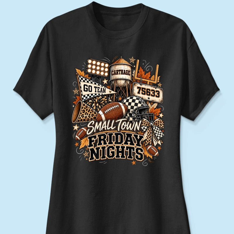Small Town Friday Nights - Personalized Shirt - Trendy Fall Football Game Day, Custom Town Name, Zip Code