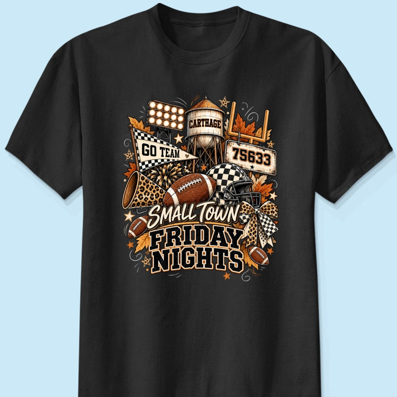 Small Town Friday Nights - Personalized Shirt - Trendy Fall Football Game Day, Custom Town Name, Zip Code