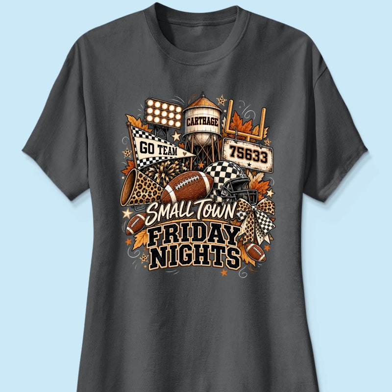 Small Town Friday Nights - Personalized Shirt - Trendy Fall Football Game Day, Custom Town Name, Zip Code