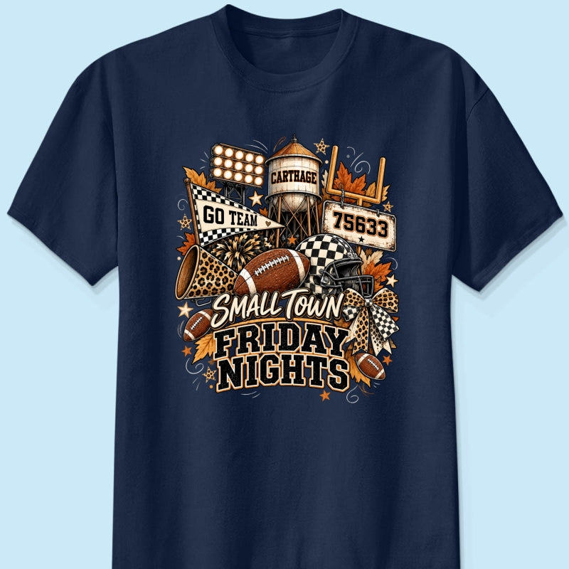 Small Town Friday Nights - Personalized Shirt - Trendy Fall Football Game Day, Custom Town Name, Zip Code