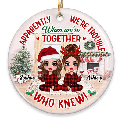 Apparently We‘re Trouble Together Doll Besties Personalized Circle Ornament