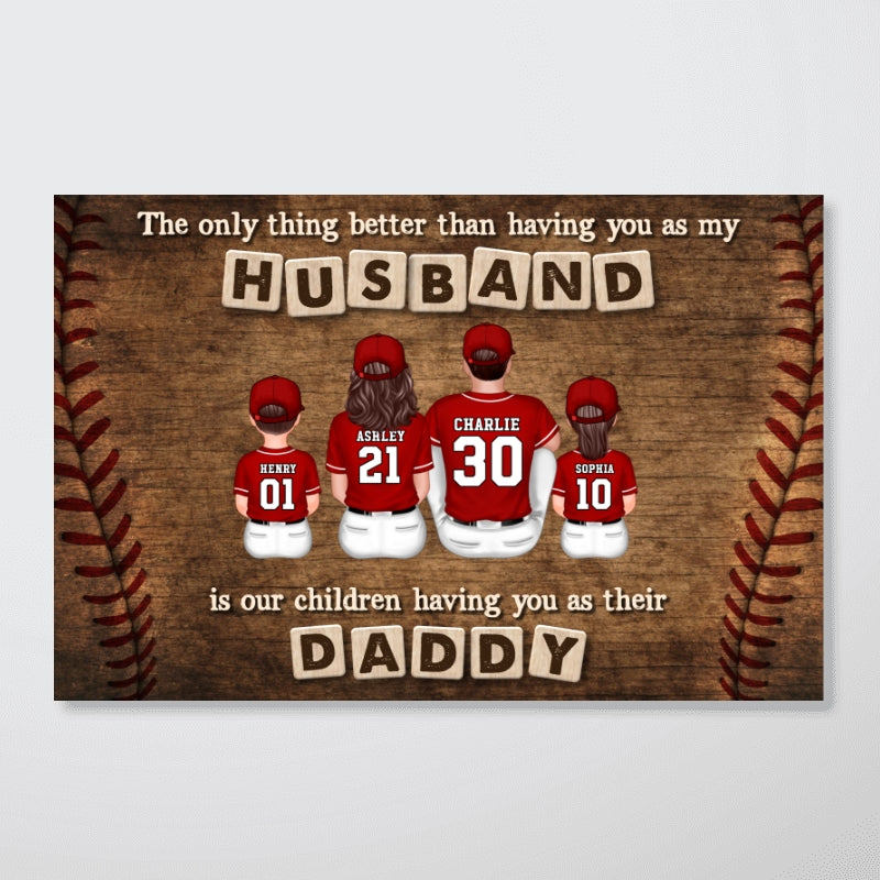 Baseball Family The Only Thing Better Than Having You As My Husband Personalized Poster, Gift For Dad