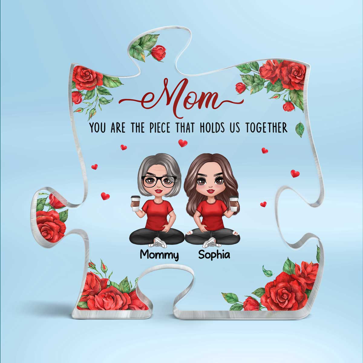 Mom The Piece That Holds Us Together Rose Personalized Acrylic Puzzle Plaque