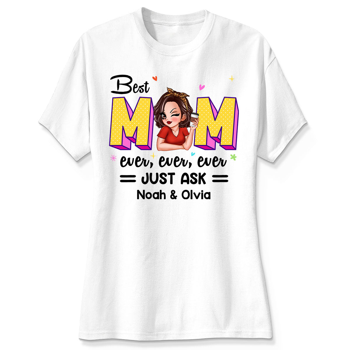 Best Mom Ever Just Ask Gift For Mom Pretty Woman Personalized Shirt