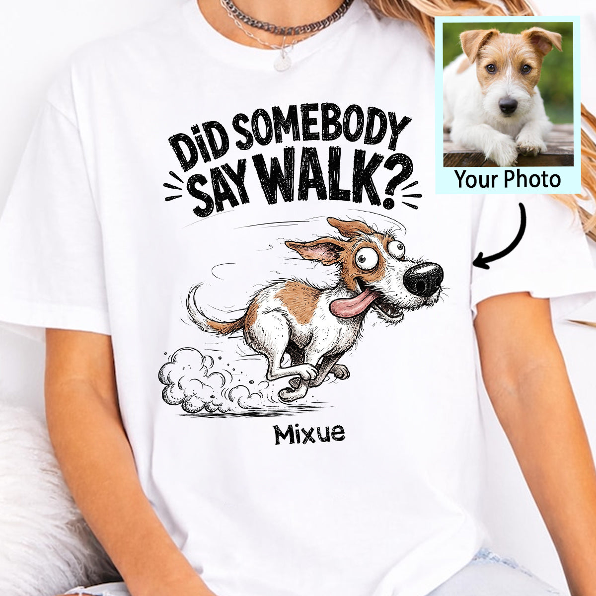 Did Somebody Say Walk Zoomies Quirky Dog Portrait From Your Pet Photo - Personalized Shirt - Funny Gift For Dog Lover