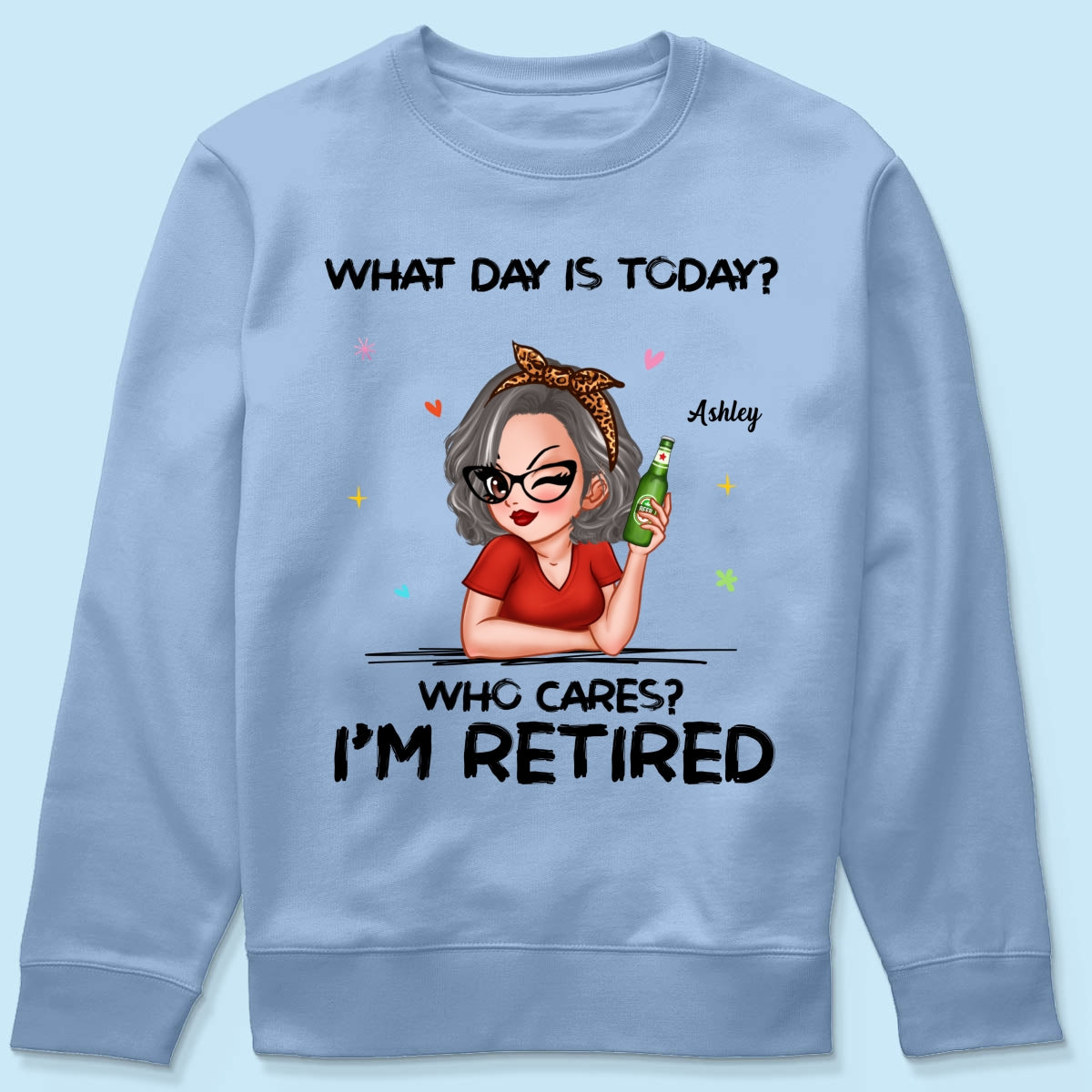 What Day Is Today I‘m Retired Retirement Gift For Women Personalized Shirt