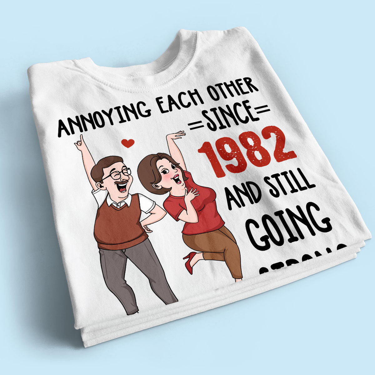 Annoying Each Other And Still Going Strong Funny  Gift For Couple Personalized Shirt