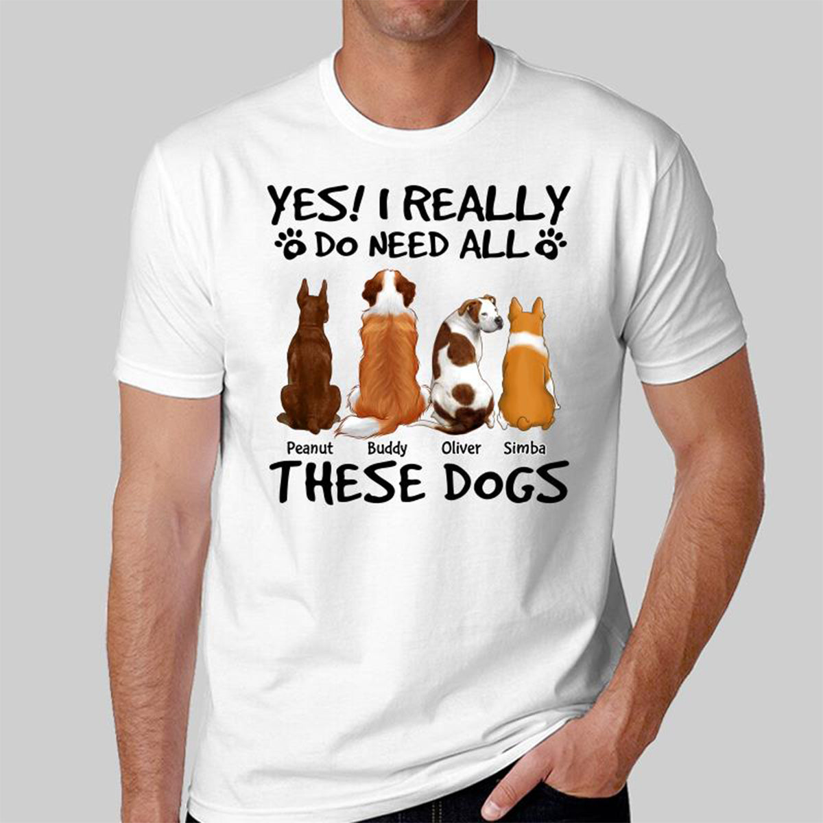 Yes I Do Need All These Dogs Back View Personalized Shirt