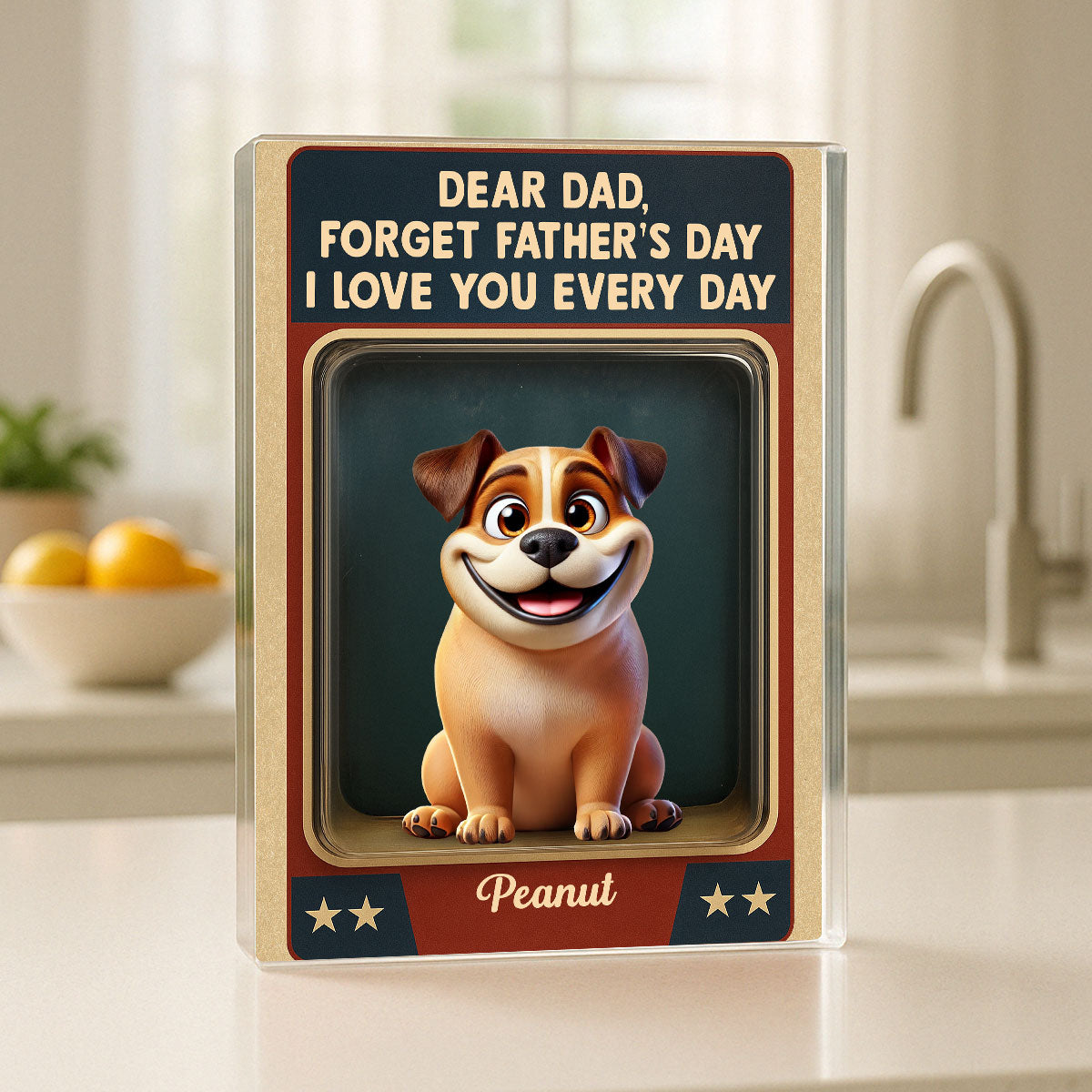 Forget Father's Day We Love You Every Day Cute Dog Figures Style Personalized Acrylic Block Plaque