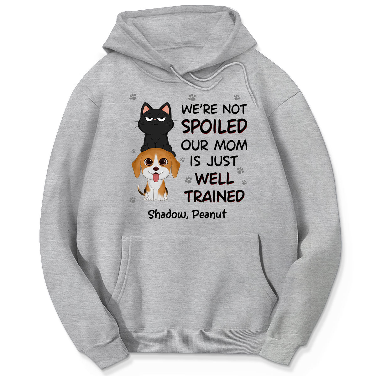 We‘re Not Spoiled My Dad Mom Is Well Trained Pet Lover Dog Cat Personalized Shirt