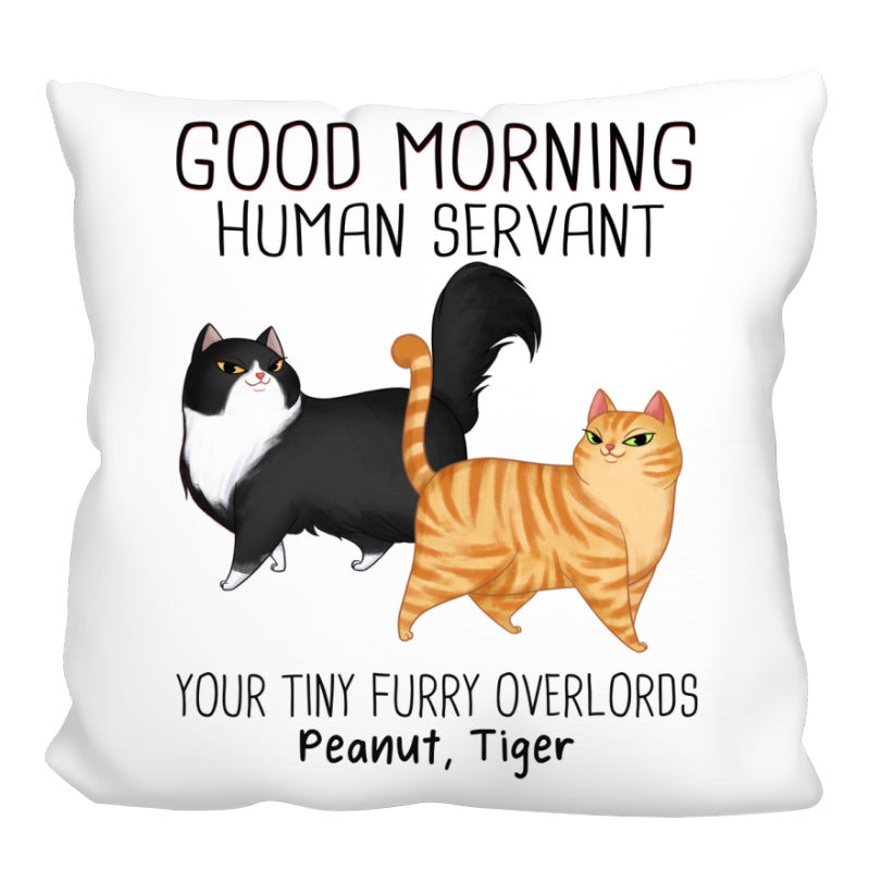 Good Morning Human Servant Cartoon Walking Cat Personalized Pillow