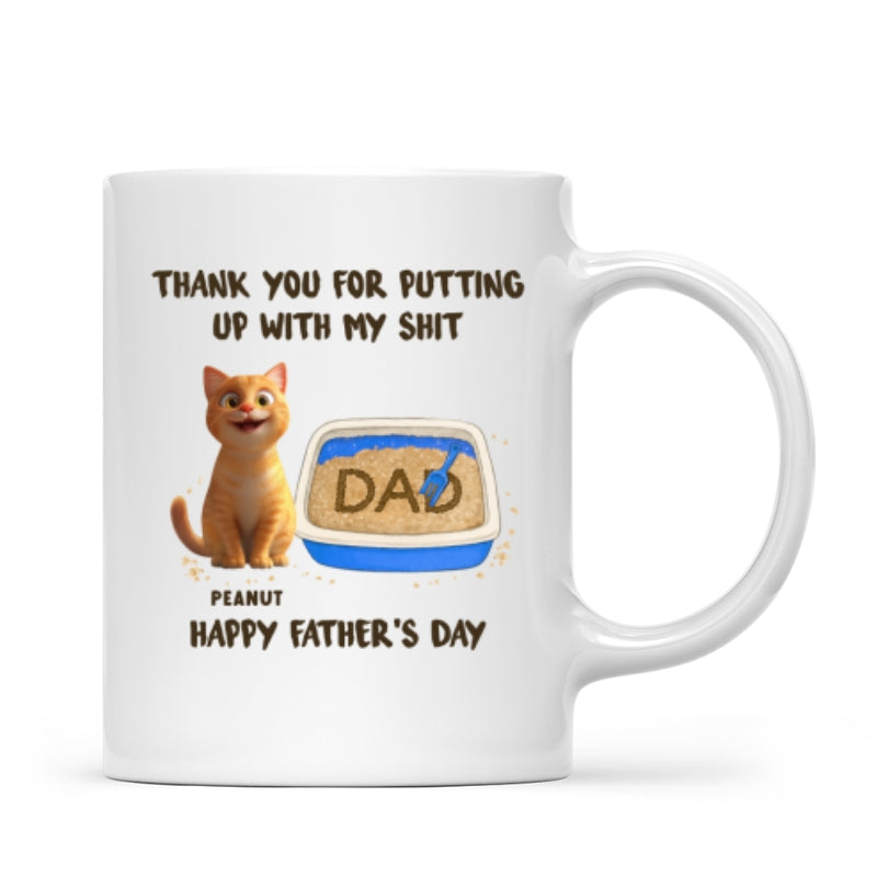 Thank You for Putting up with My Sh*t, Happy Father's Day Cat Dat Personalized Mug, Gift for him