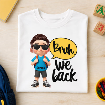 Bruh We Back Cute Kid - Personalized Shirt - Back To School Gift
