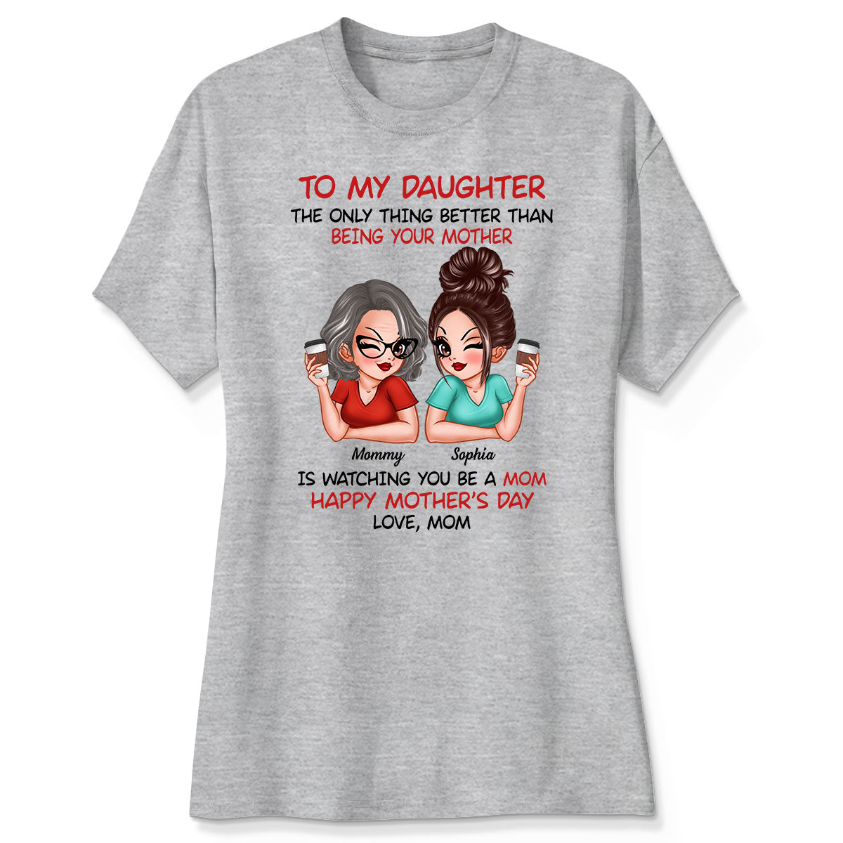 To My Daughter Happy Mother‘s Day Personalized Shirt