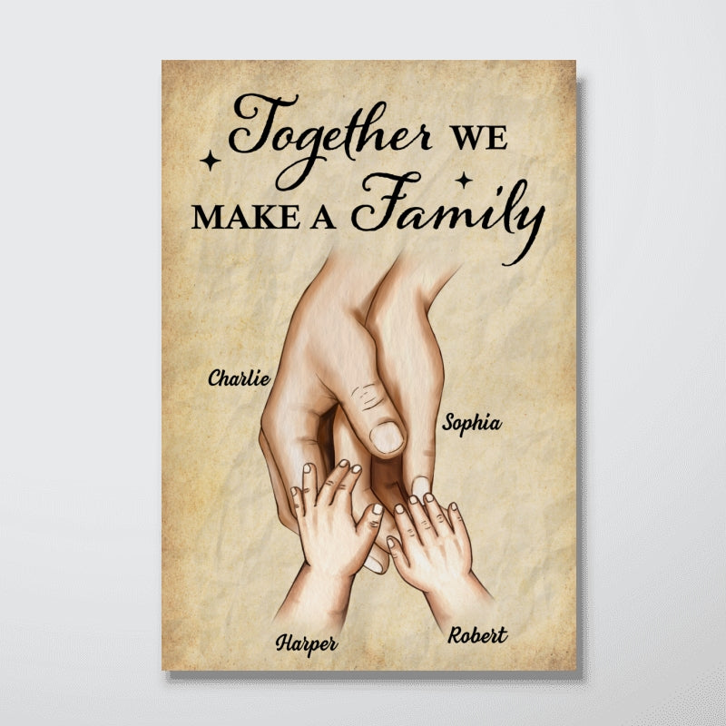 Together We Make A Family Hands In Hands Personalized Poster, Gift For Family