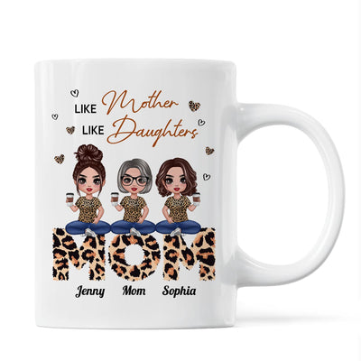 Doll Mom And Daughters Sitting On Leopard Word Like Mother Like Daughters Personalized Mug