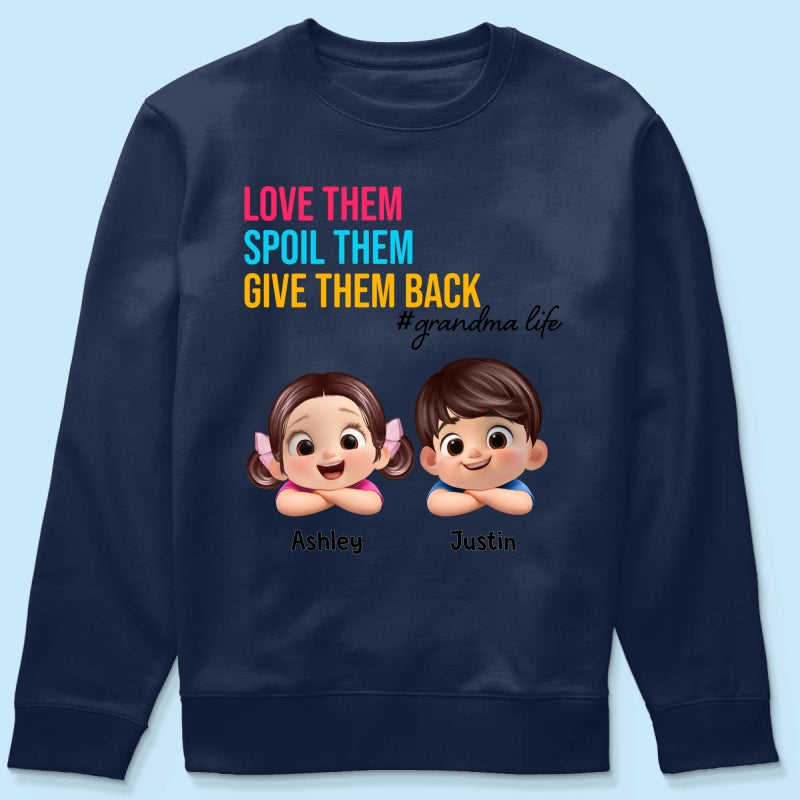 Love Them Spoil Them Give Them Back - Personalized Shirt - Gift for Grandma