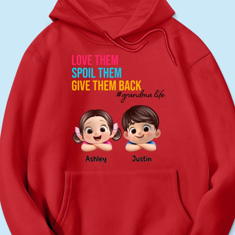 Love Them Spoil Them Give Them Back - Personalized Shirt - Gift for Grandma