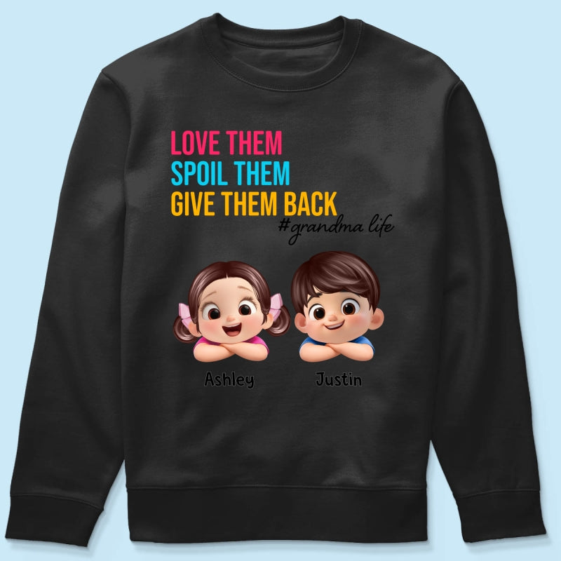 Love Them Spoil Them Give Them Back - Personalized Shirt - Gift for Grandma