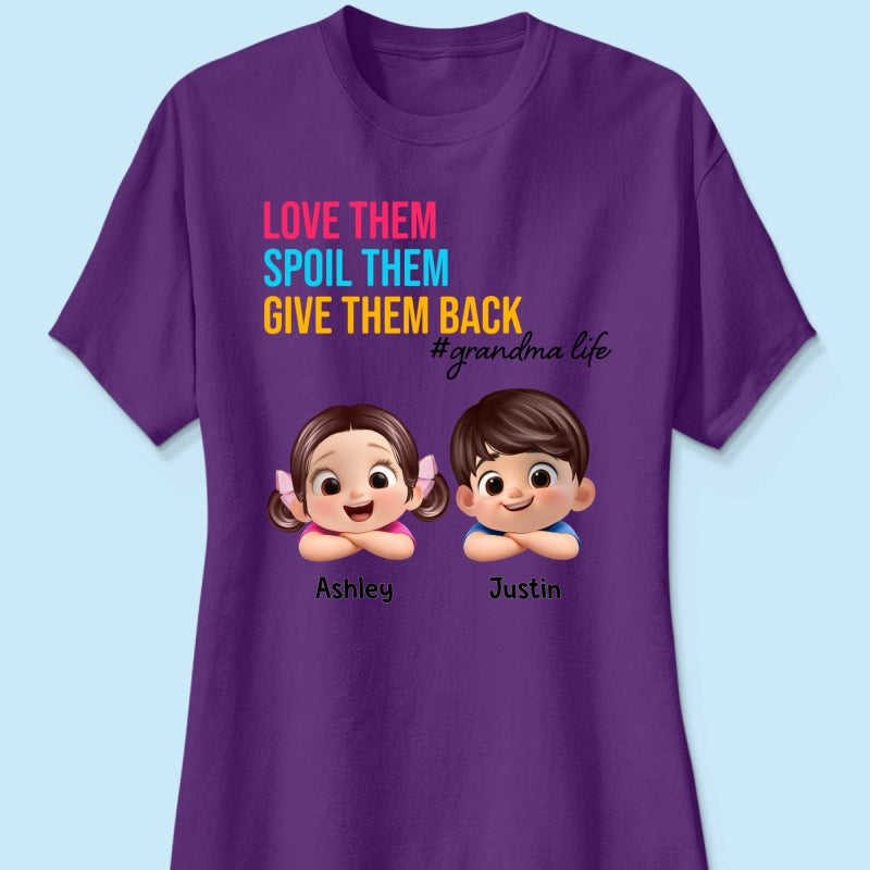 Love Them Spoil Them Give Them Back - Personalized Shirt - Gift for Grandma