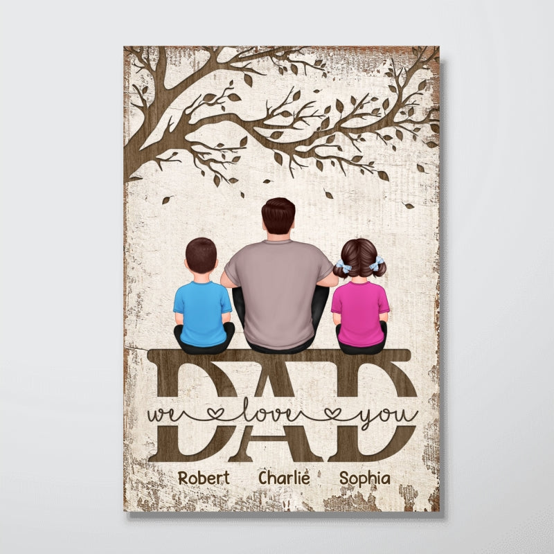 Dad We Love You Back View Sitting Dad & Kids Personalized Vertical Poster