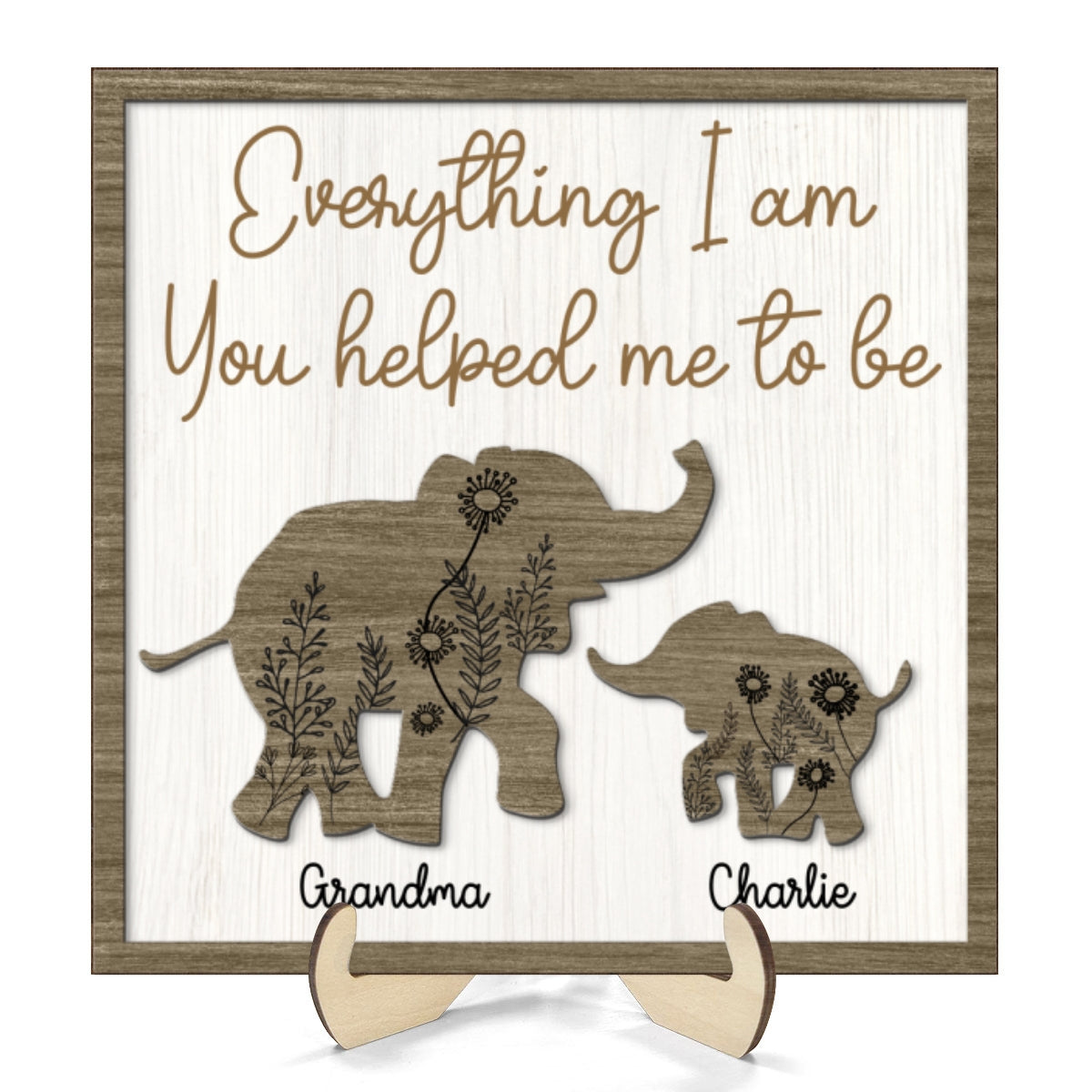Everything I Am You Helped Me To Be Gift For Mom Gift For Dad Personalized 2-layer Wooden Plaque