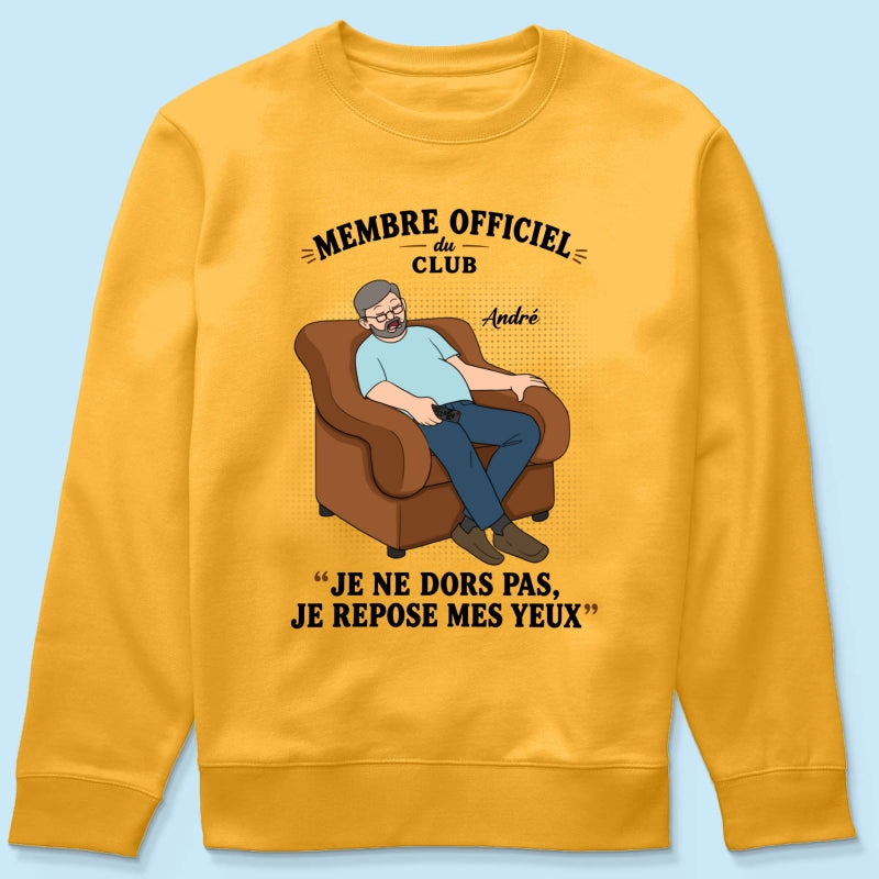Membre du Club "Je ne dors pas, je repose mes yeux" – T-shirt Personnalisé – Cadeau Rigolo fête des pères pour Papa & Papy