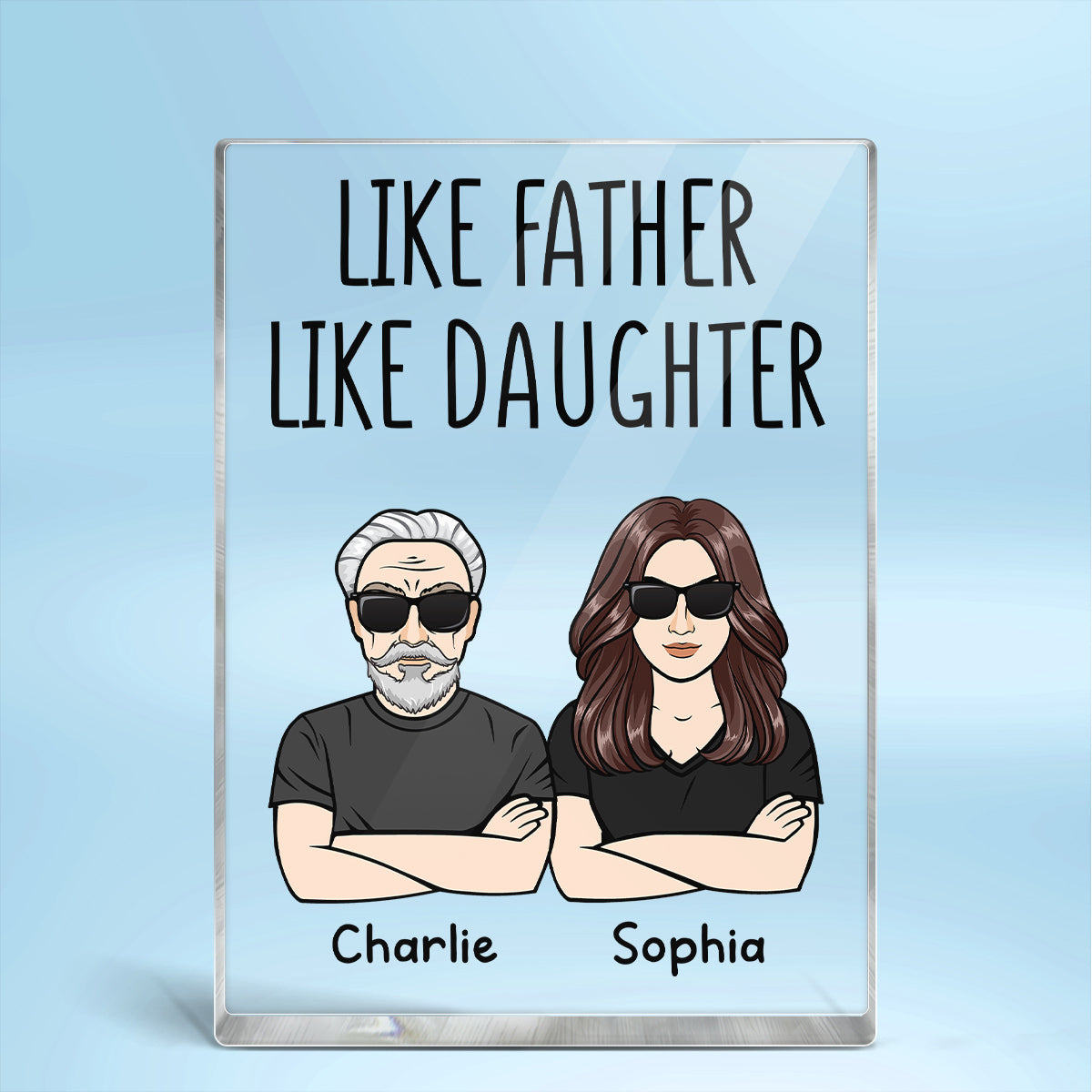 Like Father Like Daughter Like Son Personalized Vertical Acrylic Block Plaque